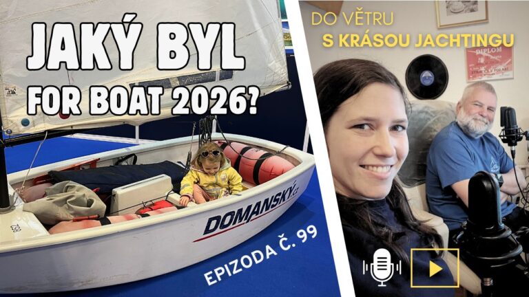 Epizoda 99: Reportáž z For Boat 2026. Jaká byla letošní výstava?